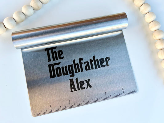 the Doughfather dough cutter laser engraved personalized  scrapper cutter stainless steel
